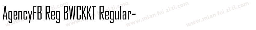 AgencyFB Reg BWCKKT Regular字体转换